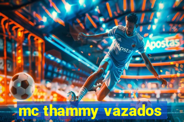 mc thammy vazados